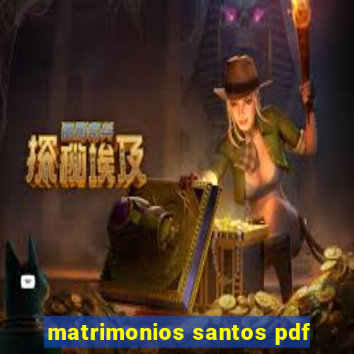 matrimonios santos pdf